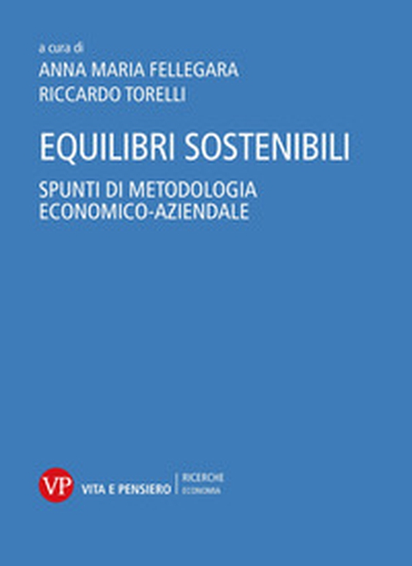 Equilibri sostenibili. Spunti di metodologia economico-aziendale - Librerie.coop Equilibri sostenibili. Spunti di metodologia economico-aziendale - Librerie.coop