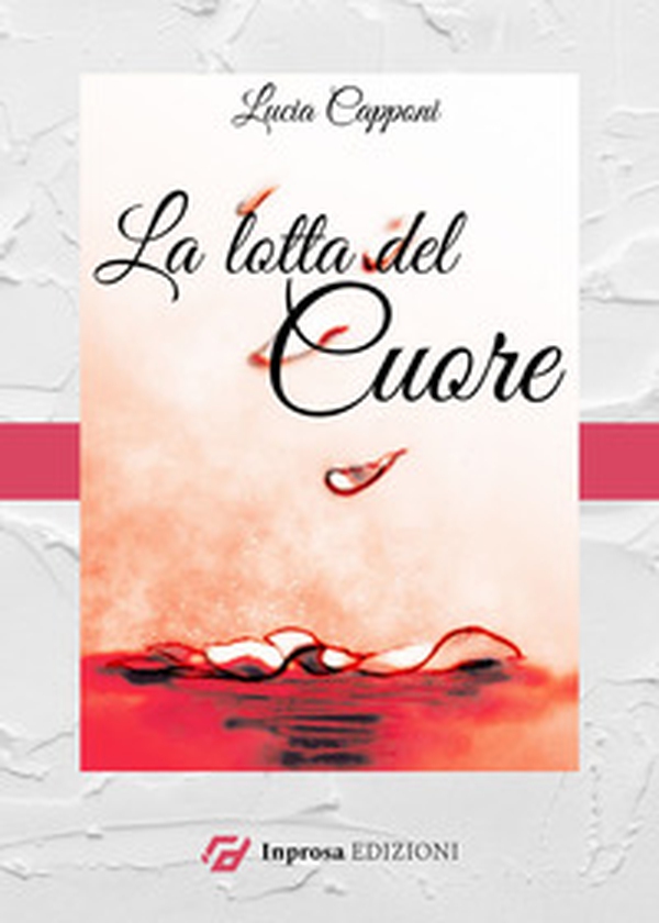 La lotta del cuore - Librerie.coop La lotta del cuore - Librerie.coop