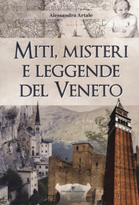 Miti, misteri e leggende del Veneto - Librerie.coop