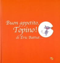 Buon appetito, Topino! - Librerie.coop