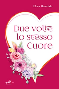 Due volte lo stesso cuore - Librerie.coop Due volte lo stesso cuore - Librerie.coop