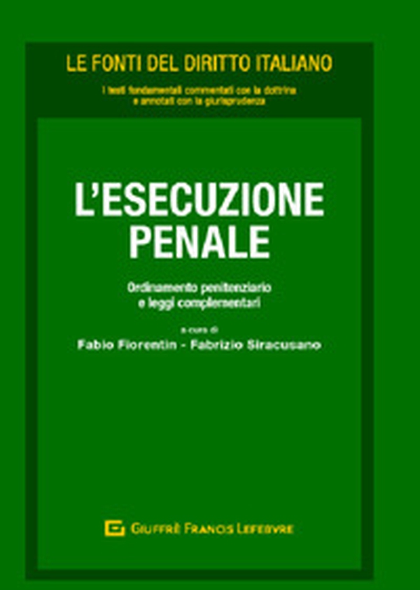 L'esecuzione penale. Ordinamento penitenziario e leggi complementari - Librerie.coop