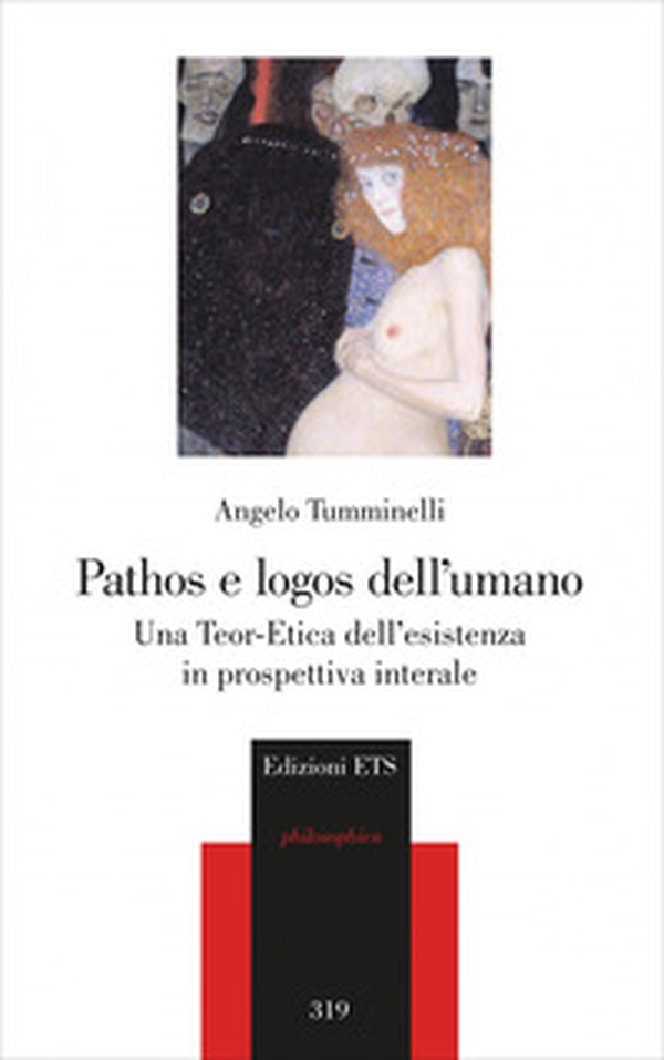 Pathos e logos dell'umano. Una Teor-Etica dell'esistenza in prospettiva interale - Librerie.coop Pathos e logos dell'umano. Una Teor-Etica dell'esistenza in prospettiva interale - Librerie.coop