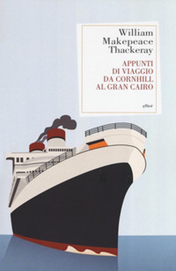 Appunti di viaggio da Cornhill al Gran Cairo - Librerie.coop Appunti di viaggio da Cornhill al Gran Cairo - Librerie.coop