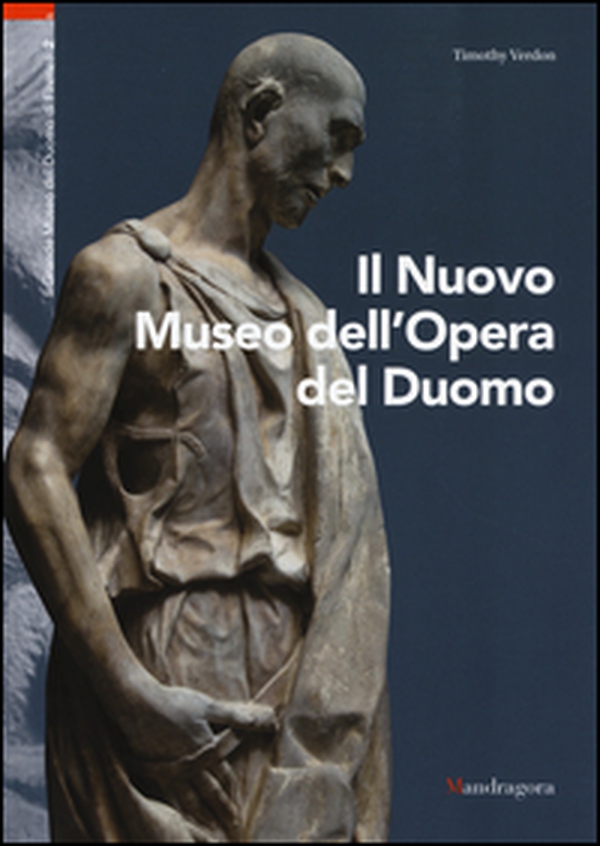 Il nuovo museo dell'Opera del Duomo - Librerie.coop Il nuovo museo dell'Opera del Duomo - Librerie.coop