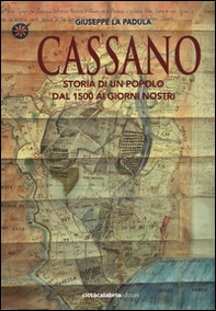 Cassano. Storia di un popolo dal 1500 ai giorni nostri - Librerie.coop Cassano. Storia di un popolo dal 1500 ai giorni nostri - Librerie.coop