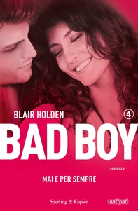 Bad boy 4. Mai e per sempre - Librerie.coop