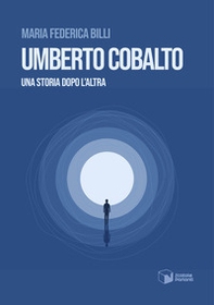 Umberto Cobalto. Una storia dopo l'altra - Librerie.coop