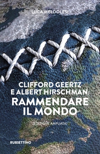 Clifford Geertz e Albert Hirschman: rammendare il mondo - Librerie.coop