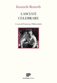 Lasciati celebrare. Poesie scelte 1937-1974 - Librerie.coop