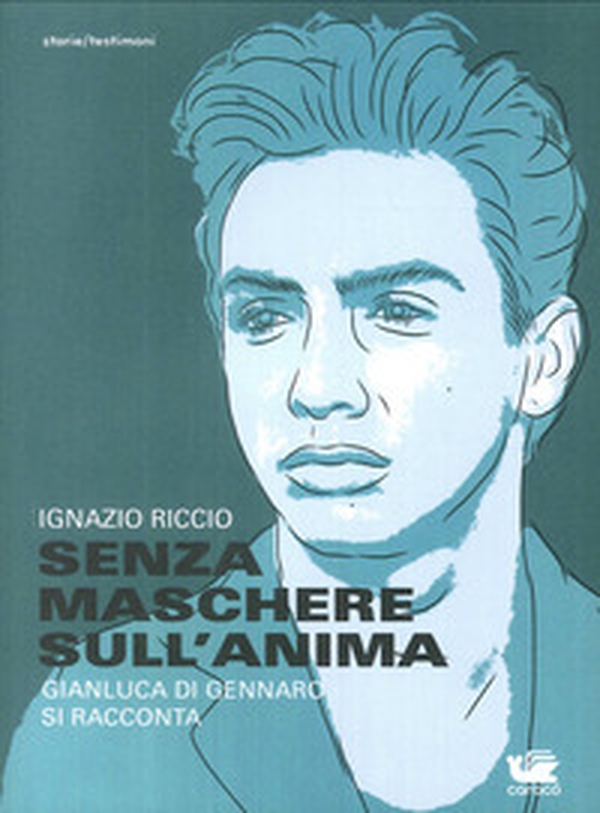 Senza maschere sull'anima. Gianluca Di Gennaro si racconta - Librerie.coop Senza maschere sull'anima. Gianluca Di Gennaro si racconta - Librerie.coop