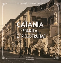 Catania sparita e «ricostruita» - Librerie.coop Catania sparita e «ricostruita» - Librerie.coop
