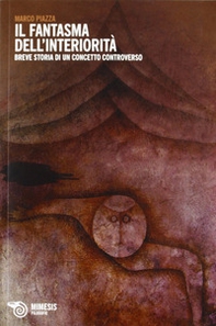 Fantasma dell'interiorità. Breve storia di un concetto controverso - Librerie.coop Fantasma dell'interiorità. Breve storia di un concetto controverso - Librerie.coop