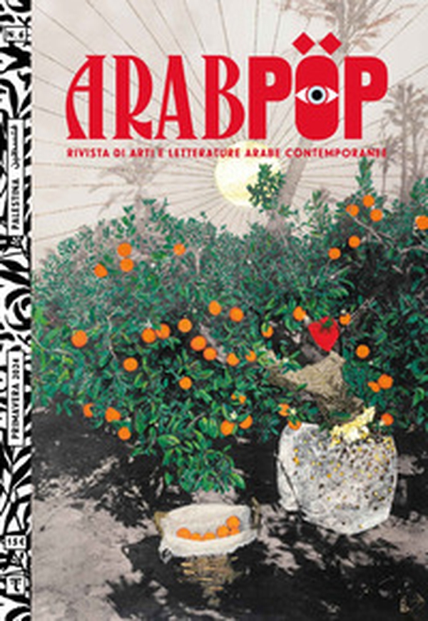 Arabpop. Rivista di arti e letterature arabe contemporanee - Vol. 6 - Librerie.coop Arabpop. Rivista di arti e letterature arabe contemporanee - Vol. 6 - Librerie.coop