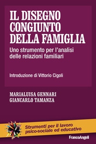 Il disegno congiunto della famiglia. Uno strumento per l'analisi delle relazioni familiari - Librerie.coop