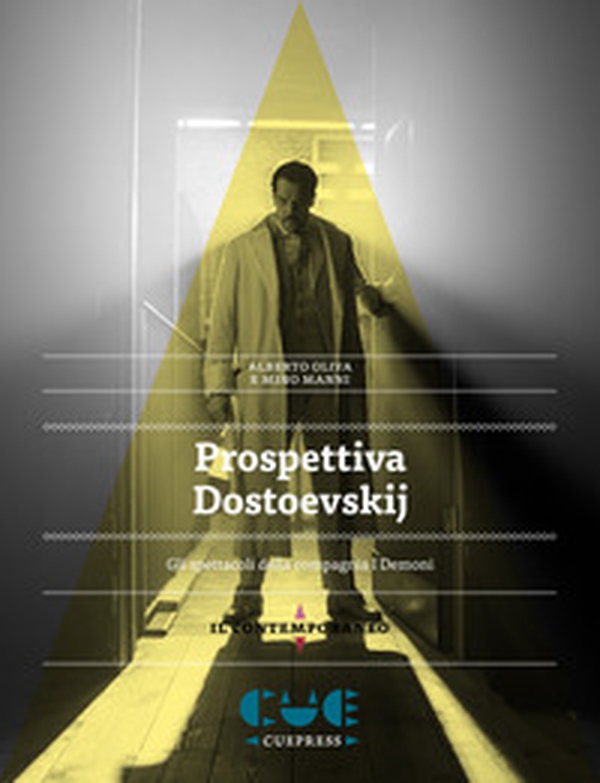Prospettiva Dostoevskij. Gli spettacoli della compagnia I demoni - Librerie.coop Prospettiva Dostoevskij. Gli spettacoli della compagnia I demoni - Librerie.coop