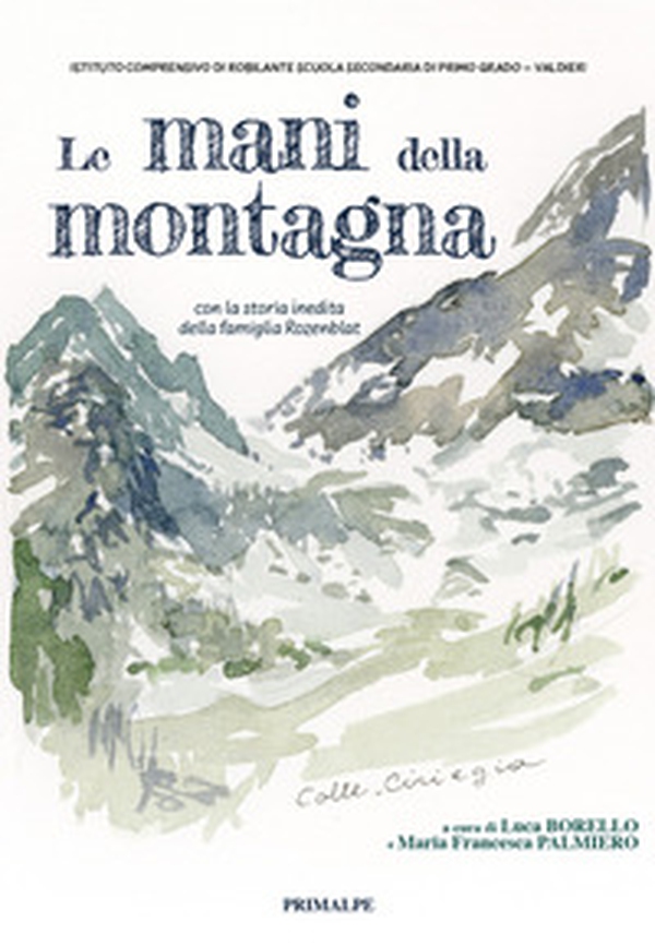 Le mani della montagna con la storia inedita della famiglia Rozenblat - Librerie.coop