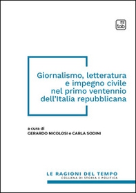 Giornalismo, letteratura e impegno civile nel primo ventennio dell'Italia repubblicana - Librerie.coop Giornalismo, letteratura e impegno civile nel primo ventennio dell'Italia repubblicana - Librerie.coop