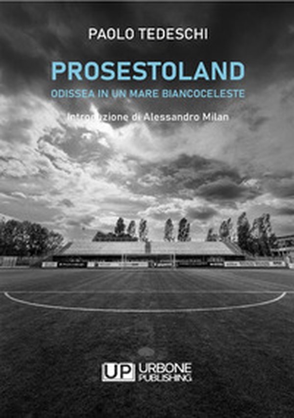 Prosestoland. Odissea in un mare biancoceleste - Librerie.coop Prosestoland. Odissea in un mare biancoceleste - Librerie.coop
