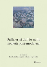 Dalla crisi dell'io nella società post-moderna - Librerie.coop Dalla crisi dell'io nella società post-moderna - Librerie.coop