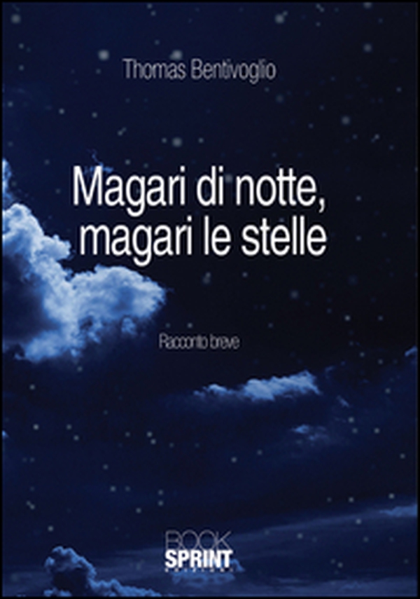 Magari di notte, magari le stelle - Librerie.coop Magari di notte, magari le stelle - Librerie.coop