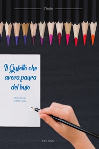 Il gufetto che aveva paura del buio. Leggi e disegna - Librerie.coop Il gufetto che aveva paura del buio. Leggi e disegna - Librerie.coop