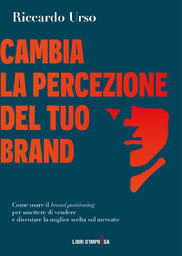 Cambia la percezione del tuo brand - Librerie.coop Cambia la percezione del tuo brand - Librerie.coop