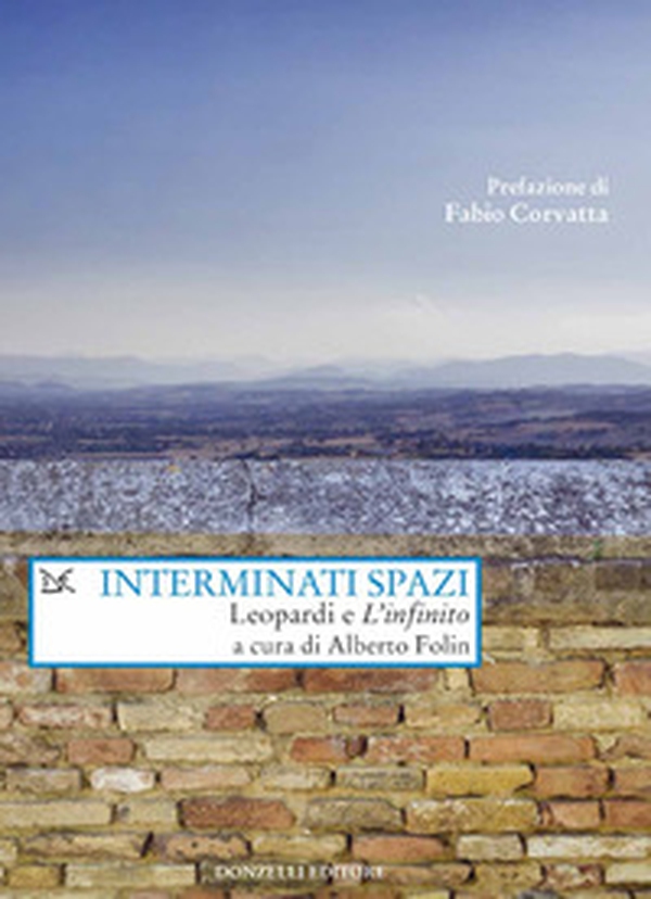 Interminati spazi. Leopardi e «L'infinito» - Librerie.coop Interminati spazi. Leopardi e «L'infinito» - Librerie.coop