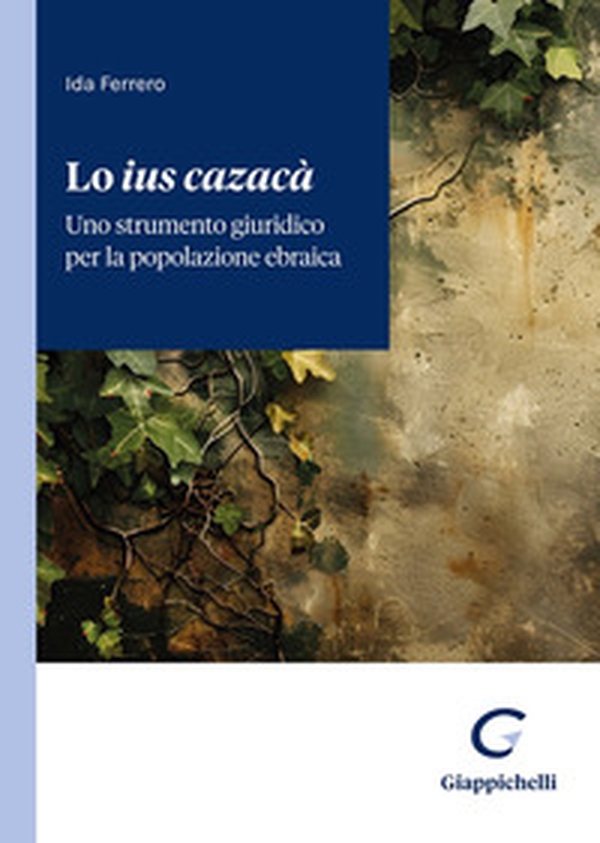 Lo «ius cazacà»: uno strumento giuridico per la popolazione ebraica - Librerie.coop Lo «ius cazacà»: uno strumento giuridico per la popolazione ebraica - Librerie.coop