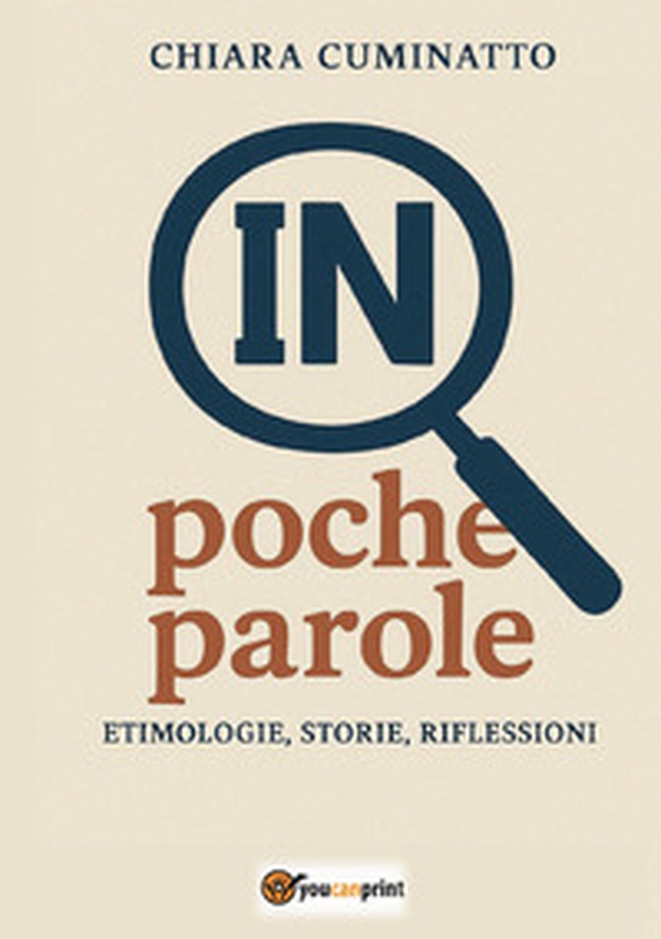 In poche parole. Etimologie, storie, riflessioni - Librerie.coop