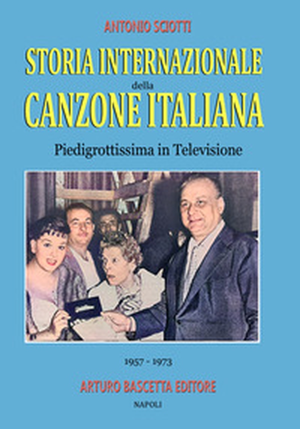 Piedigrottissima in televisione (1957-1973). Storia internazionale della canzone italiana - Vol. 2 - Librerie.coop