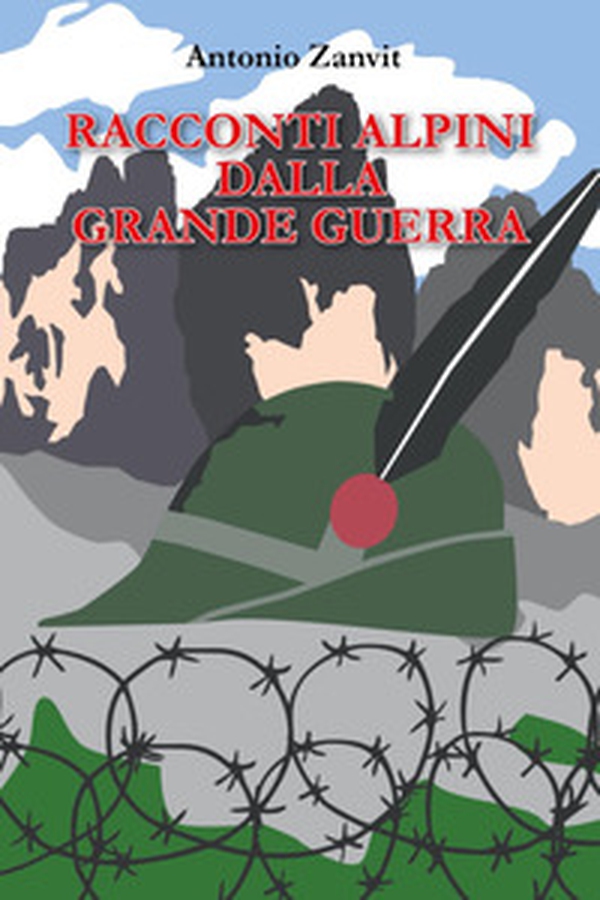 Racconti alpini dalla Grande Guerra - Librerie.coop Racconti alpini dalla Grande Guerra - Librerie.coop