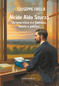 Alcide Aldo Sturzo. Un'intervista tra fantasia, storia e politica - Librerie.coop