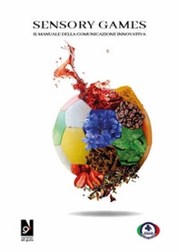 Sensory games. Il manuale della comunicazione innovativa - Librerie.coop
