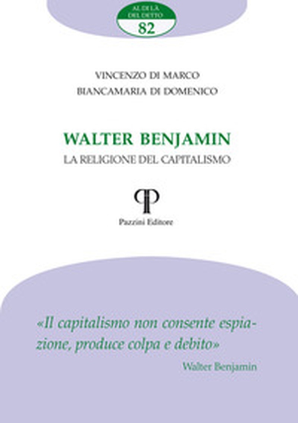 Walter Benjamin. La religione del capitalismo - Librerie.coop Walter Benjamin. La religione del capitalismo - Librerie.coop