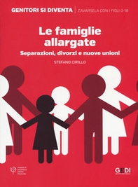 Le famiglie allargate. Separazioni, divorzi e nuove unioni - Librerie.coop Le famiglie allargate. Separazioni, divorzi e nuove unioni - Librerie.coop