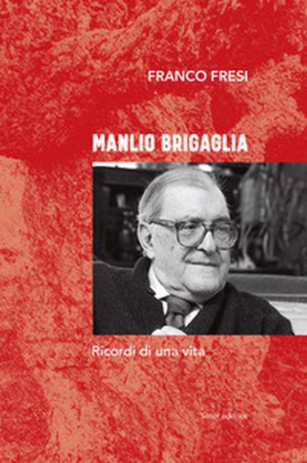 Manlio Brigaglia. Ricordi di una vita - Librerie.coop Manlio Brigaglia. Ricordi di una vita - Librerie.coop