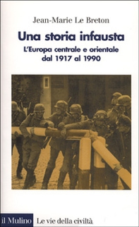 Una storia infausta. L'Europa centrale e orientale dal 1917 al 1990 - Librerie.coop