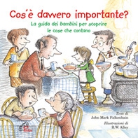 Cos'è davvero importante? La guida dei bambini per scoprire le cose che contano - Librerie.coop Cos'è davvero importante? La guida dei bambini per scoprire le cose che contano - Librerie.coop