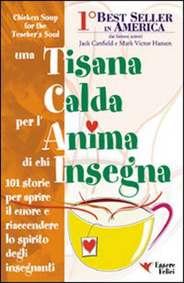 Una tisana calda per l'anima di chi insegna. 101 storie per aprire e riaccendere lo spirito degli insegnanti - Librerie.coop Una tisana calda per l'anima di chi insegna. 101 storie per aprire e riaccendere lo spirito degli insegnanti - Librerie.coop