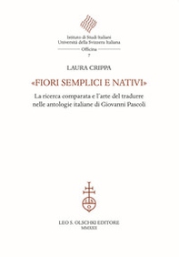 «Fiori semplici e nativi». La ricerca comparata e l'arte del tradurre nelle antologie italiane di Giovanni Pascoli - Librerie.coop