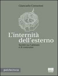 L'internità dell'esterno. Scritti sull'abitare e il costruire - Librerie.coop