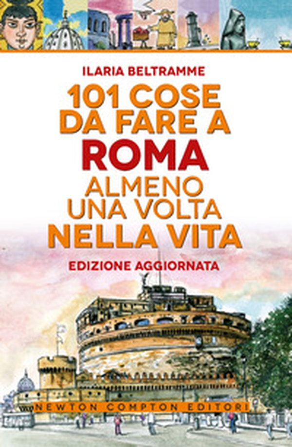 101 cose da fare a Roma almeno una volta nella vita - Librerie.coop 101 cose da fare a Roma almeno una volta nella vita - Librerie.coop