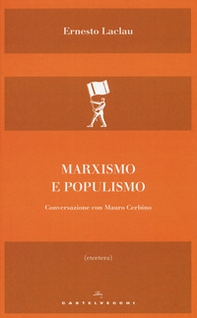 Marxismo e populismo. Conversazione con Mauro Cerbino - Librerie.coop Marxismo e populismo. Conversazione con Mauro Cerbino - Librerie.coop