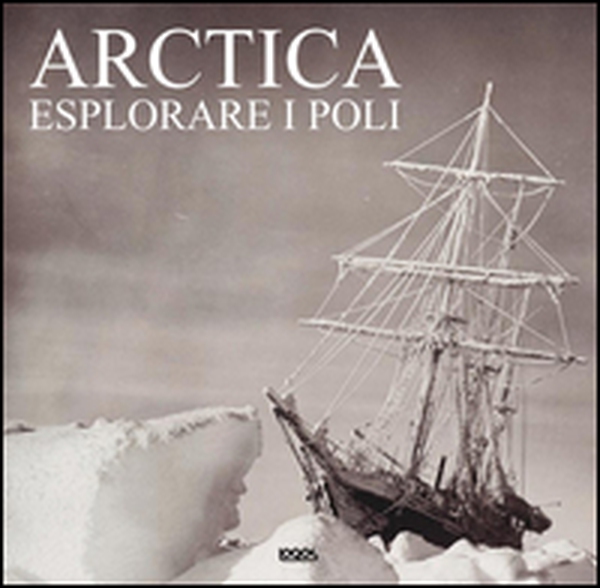 Arctica. Ediz. italiana, inglese, tedesca e spagnola - Librerie.coop Arctica. Ediz. italiana, inglese, tedesca e spagnola - Librerie.coop