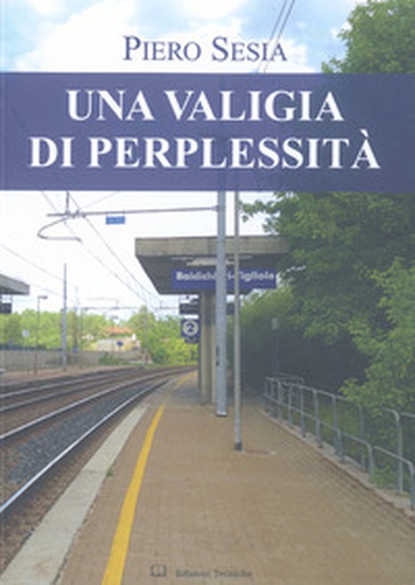 Una valigia di perplessità - Librerie.coop Una valigia di perplessità - Librerie.coop