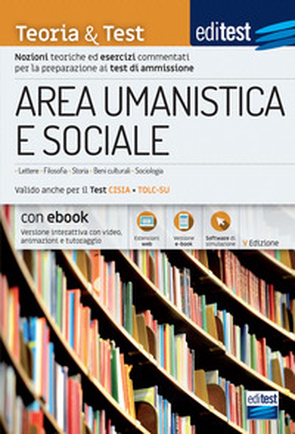 EdiTEST. Area umanistica e sociale. Teoria & test. Nozioni teoriche ed esercizi commentati per la preparazione ai test di accesso - Librerie.coop EdiTEST. Area umanistica e sociale. Teoria & test. Nozioni teoriche ed esercizi commentati per la preparazione ai test di accesso - Librerie.coop