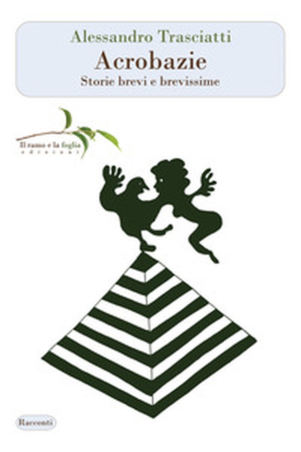 Acrobazie. Storie brevi e brevissime - Librerie.coop Acrobazie. Storie brevi e brevissime - Librerie.coop