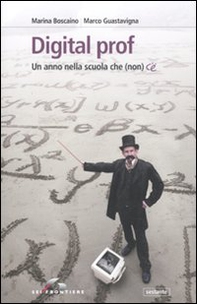 Digital prof. Un anno nella scuola che (non) c'è - Librerie.coop Digital prof. Un anno nella scuola che (non) c'è - Librerie.coop