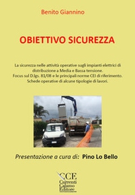 Obiettivo sicurezza. Sicurezza negli impianti elettrici ed apparecchiature di cantiere - Librerie.coop